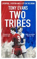 Two Tribes - Liverpool, Everton and a City on the Brink (Evans Tony)(Paperback / softback)