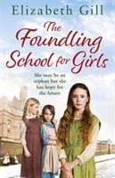 Foundling School for Girls - She may be an orphan but she has hope for the future (Gill Elizabeth)(Paperback / softback)