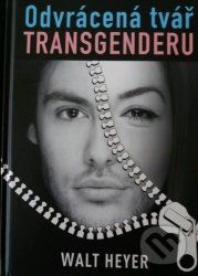 Odvrácená tvář transgenderu - Walt Heyer
