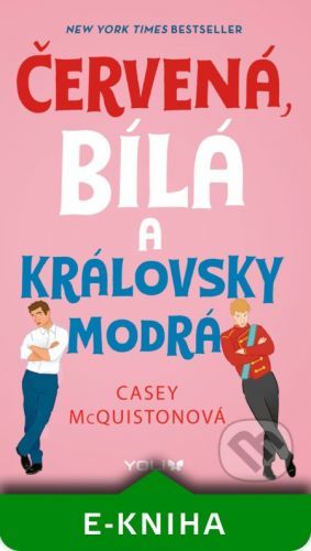 Červená, bílá a královsky modrá - Casey McQuiston