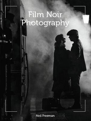 Film Noir Photography (Freeman Neil)(Paperback / softback)