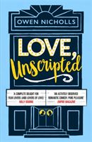 Love, Unscripted - The romantic comedy of the summer! (Nicholls Owen (Author and screenwriter))(Pevná vazba)