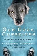 Our Dogs, Ourselves (Horowitz Alexandra)(Paperback / softback)