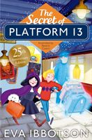 The Secret of Platform 13 - 25th Anniversary Illustrated Edition (Ibbotson Eva)(Paperback / softback)