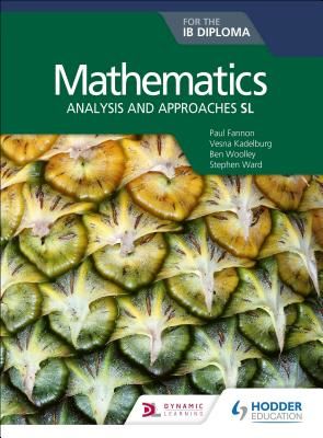 Mathematics for the IB Diploma: Analysis and approaches SL - Analysis and approaches SL (Fannon Paul)(Paperback / softback)
