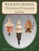 Nish, Dale: Woodturning Christmas Ornaments with Dale Nish (Nish Dale)
