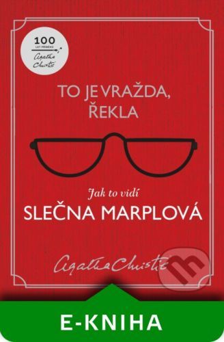 To je vražda, řekla: Jak to vidí slečna - Agatha Christie