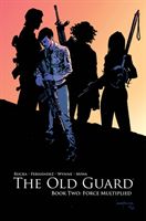 Old Guard Book Two: Force Multiplied (Rucka Greg)(Paperback / softback)
