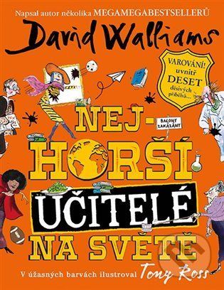 Nejhorší učitelé na světě - David Walliams, Tony Ross (Ilustrátor)