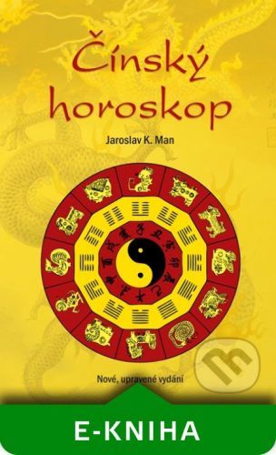 Čínský horoskop - Jaroslav K. Man