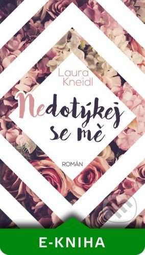 Nedotýkej se mě - Laura Kneidl