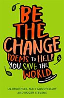 Be The Change - Poems to help you save the world (Brownlee Liz)(Paperback / softback)