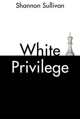 White Privilege (Sullivan Shannon)(Paperback / softback)