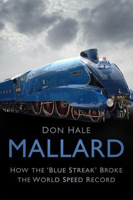 Mallard - How the `Blue Streak' Broke the World Speed Record (Hale Don)(Paperback / softback)