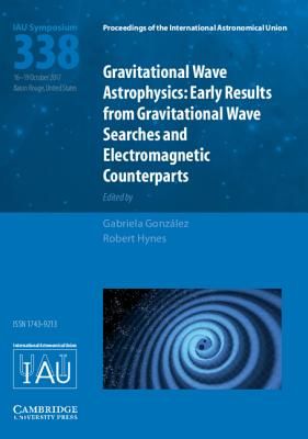 Gravitational Wave Astrophysics (IAU S338) - Early Results from Gravitational Wave Searches and Electromagnetic Counterparts(Pevná vazba)