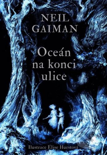 Oceán na konci cesty - Neil Gaiman, Elise Hurst (Ilustrátor)
