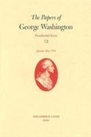 The Papers of George Washington, Volume 12: January--May 1793 (Washington George)(Pevná vazba)