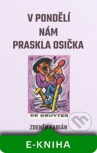 V pondělí nám praskla osička - Zdeněk Fabián