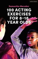 100 Acting Exercises for 8 - 18 Year Olds (Marsden Samantha)(Paperback / softback)
