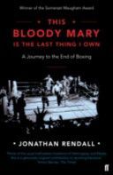 This Bloody Mary - Is the Last Thing I Own (Rendall Jonathan)(Paperback)