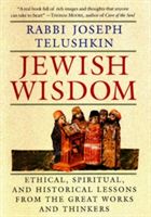Jewish Wisdom: Ethical, Spiritual. and Historical Lessons from the Great Works and Thinkers (Telushkin Joseph)(Pevná vazba)
