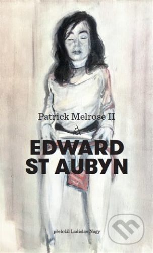 Patrick Melrose II - Edward St. Aubyn