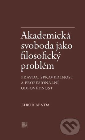 Akademická svoboda jako filosofický problém - Libor Benda