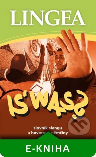 IS’ WAS? Slovník slangu a hovorové němčiny - Lingea