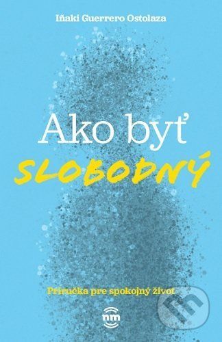 Ako byť slobodný - Inaki Guerrero Ostolaza