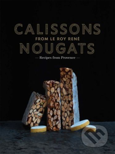 Calissons Nougats from Le Roy Rene - Marie-Catherine De La Roche