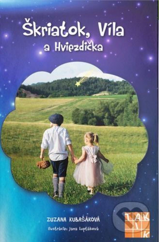 Škriatok, Víla a Hviezdička - Zuzana Kubašáková, Jana Ľuptáková (ilustrátor)