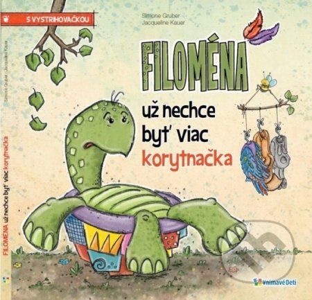 Filoména už nechce byť viac korytnačka - Simone Gruber, Jacqueline Kauer