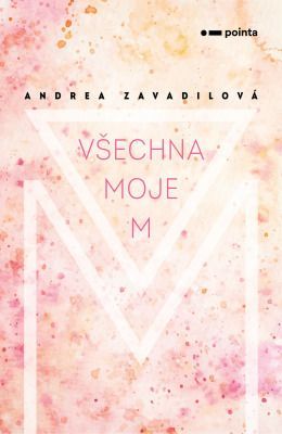 Všechna moje M - Andrea Zavadilová - e-kniha