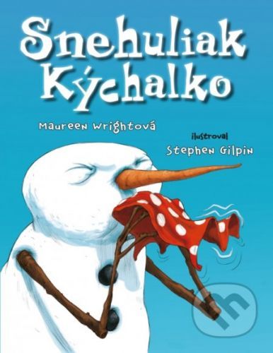 Snehuliak Kýchalko - Maureen Wright, Stephen Gilpin (ilustrátor)