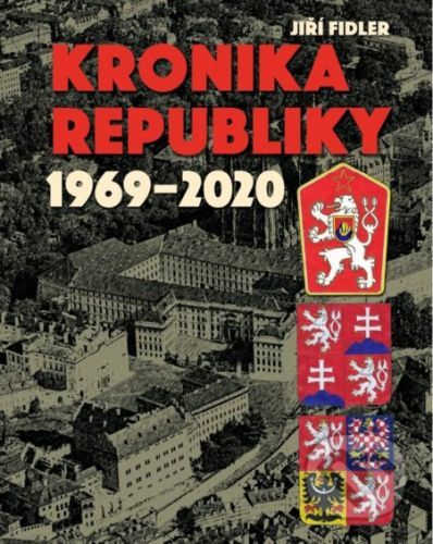 Kronika republiky 1969-2020 - Jiří Fidler