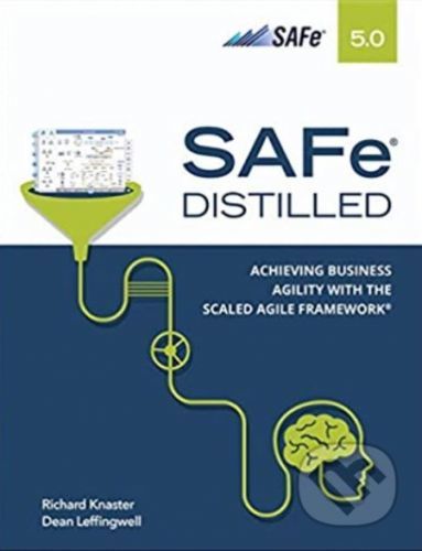 SAFe 5.0 Distilled - Dean Leffingwiell, Richard Knaster