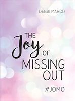 Joy of Missing Out - #JOMO: How to Embrace Solitude and Shun FOMO for Good (Marco Debbi)(Pevná vazba)