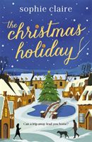 Christmas Holiday - The perfect heart-warming read full of festive magic (Claire Sophie)(Paperback / softback)