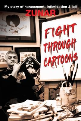 Fight Through Cartoons - My story of harassment, intimidation & jail (Zunar)(Paperback / softback)