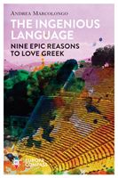 Ingenious Language - Nine Epic Reasons to Love Greek (Marcolongo Andrea)(Paperback / softback)
