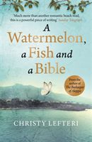 Watermelon, a Fish and a Bible - A heartwarming tale of love amid war (Lefteri Christy)(Paperback / softback)