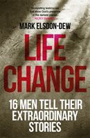 Life Change - Sixteen Men Tell Their Extraordinary Stories (Elsdon-Dew Mark)(Paperback / softback)