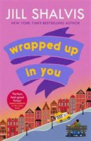 Wrapped Up In You - The perfect feel-good romance to brighten your day! (Shalvis Jill (Author))(Paperback / softback)