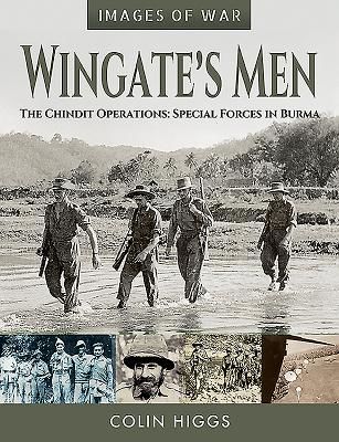 Wingate's Men - The Chindit Operations: Special Forces in Burma (Higgs Colin)(Paperback / softback)