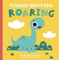 Friends Don't Like Roaring (Taylor Antje)(Paperback / softback)