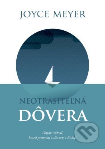 Neotrasiteľná dôvera - Joyce Meyer