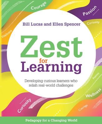 Zest for Learning - Developing curious learners who relish real-world challenges (Lucas Bill)(Paperback / softback)