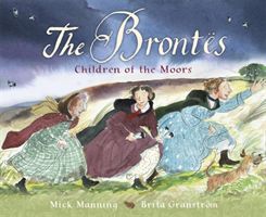 The Brontes - Children of the Moors - A Picture Book (Manning and Granstroem Mick and Brita)(Paperback / softback)