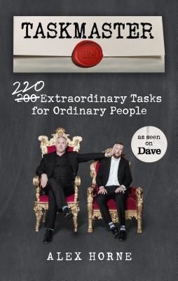 Taskmaster - 220 Extraordinary Tasks for Ordinary People (Horne Alex)(Paperback / softback)