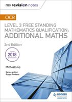 My Revision Notes: OCR Level 3 Free Standing Mathematics Qualification: Additional Maths (2nd edition) (Ling Michael)(Paperback / softback)